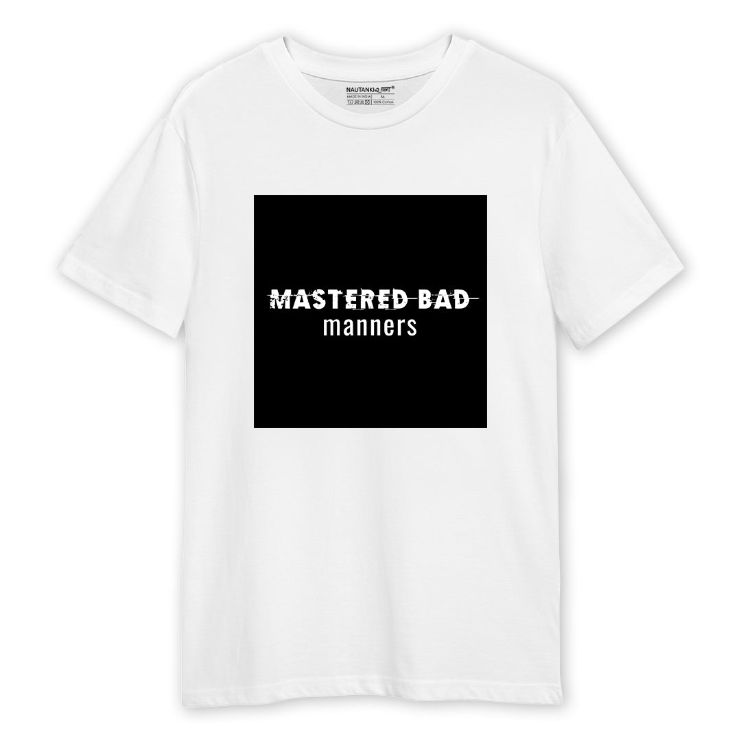 Mastered Bad Manners - T- Shirt
