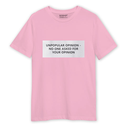 UNPOPULAR OPINION Unisex T-Shirt