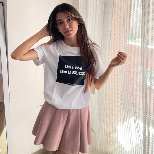This Too Shall Suck - T-Shirt