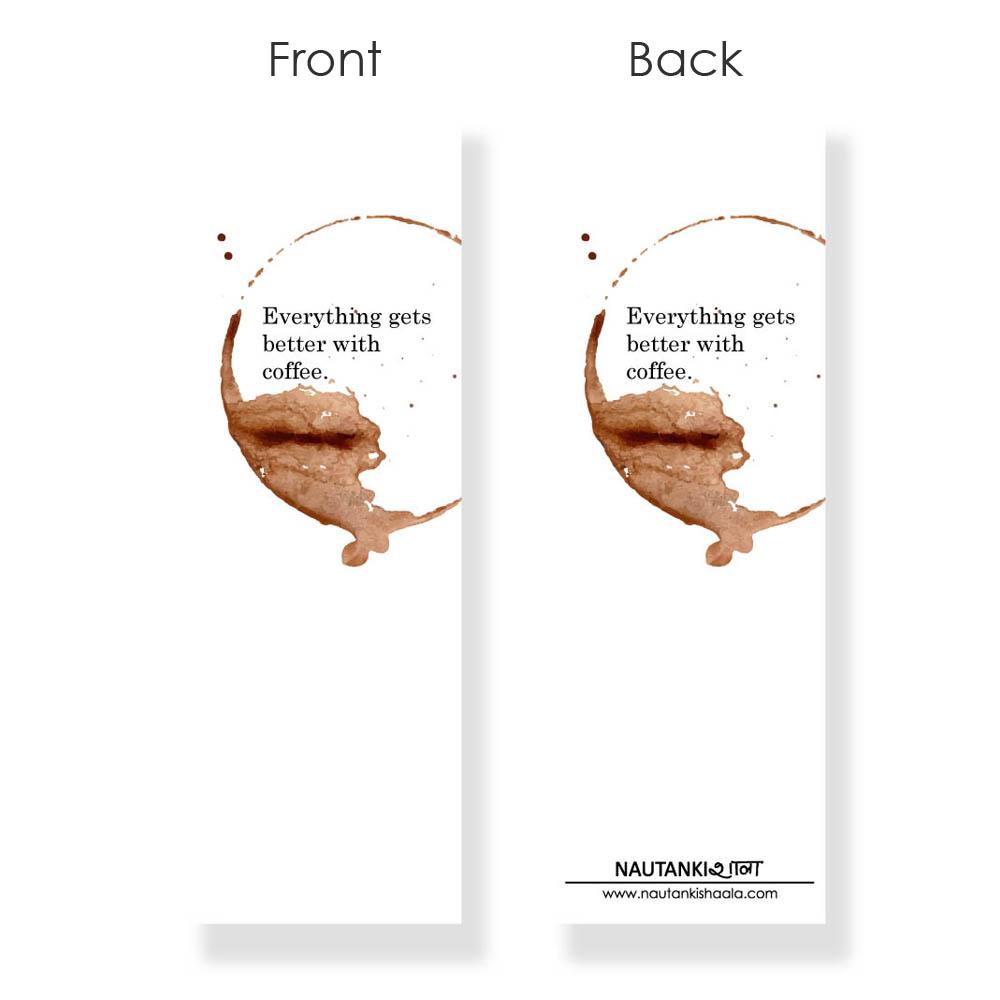Everything Gets Better With Coffee Bookmark - Nautankishaala