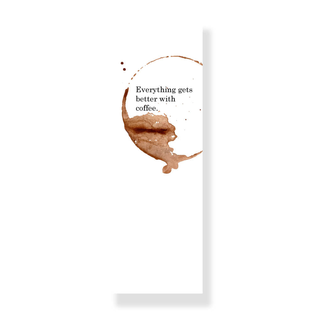 Everything Gets Better With Coffee Bookmark - Nautankishaala