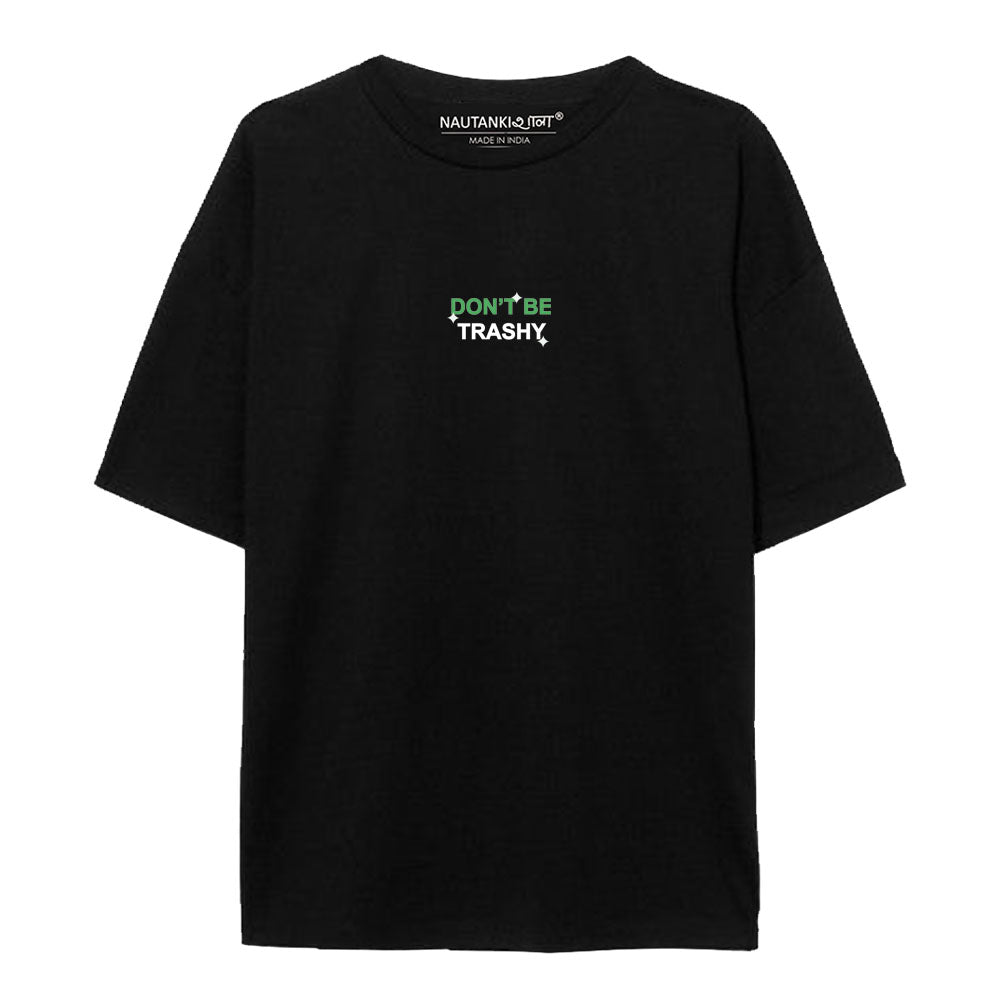 Don't Be Trashy Unisex Oversized T-Shirt